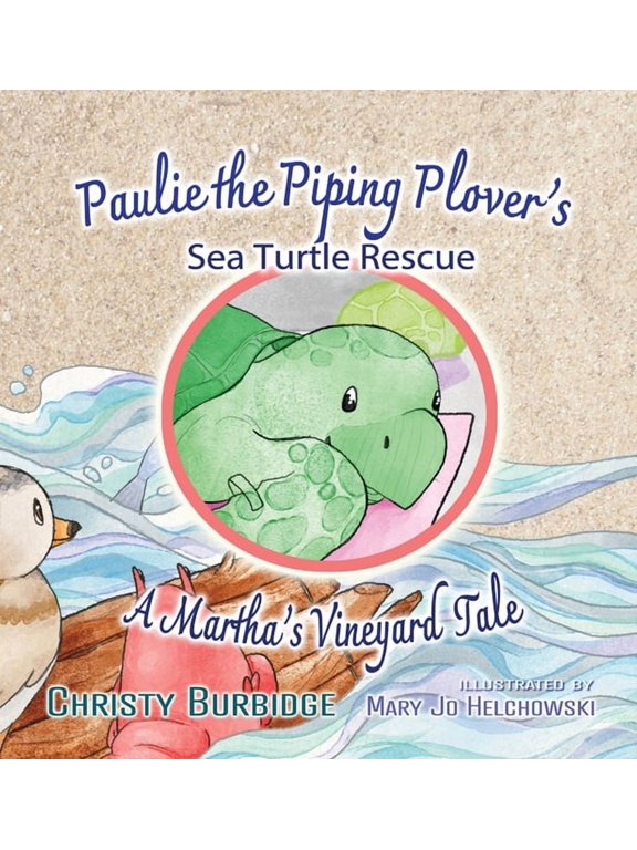 Paulie the Piping Plover's Sea Turtle Rescue, (Hardcover)