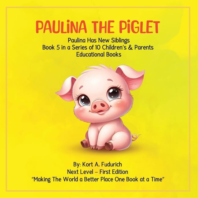 Paulina The Piglet - Book 5: Paulina Has New Siblings, (Paperback)