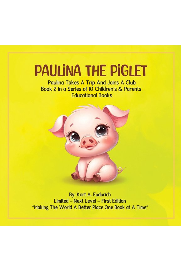 Paulina The Piglet: Paulina Takes A Trip And Joins A Club: Book 2, (Paperback)