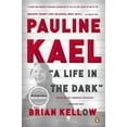thumbnail image 1 of Pauline Kael: A Life in the Dark, (Paperback), 1 of 1