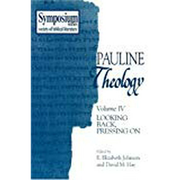 Pauline Theology, Volume IV: Looking Back, Pressing on