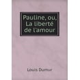thumbnail image 1 of Pauline, ou, La liberté de l'amour (Paperback), 1 of 1