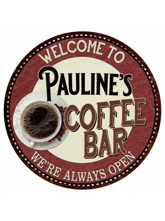 Pauline's Coffee Bar Round Metal Sign Kitchen Room Wall Dcor 200120041135