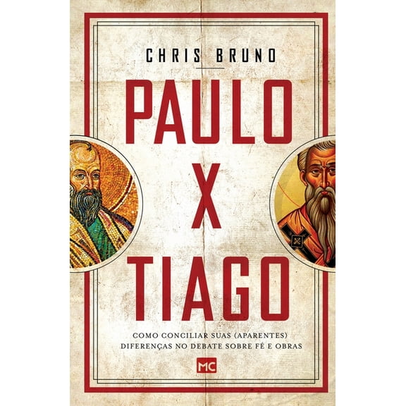 Paulo x Tiago: Como conciliar suas (aparentes) diferenas no debate sobre f e obras, (Paperback)