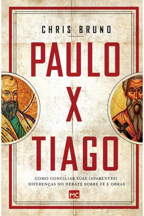 Paulo x Tiago: Como conciliar suas (aparentes) diferenas no debate sobre f e obras (Paperback)