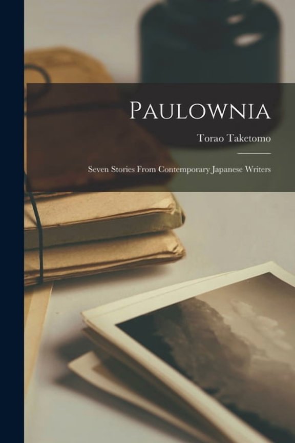 Paulownia: Seven Stories From Contemporary Japanese Writers