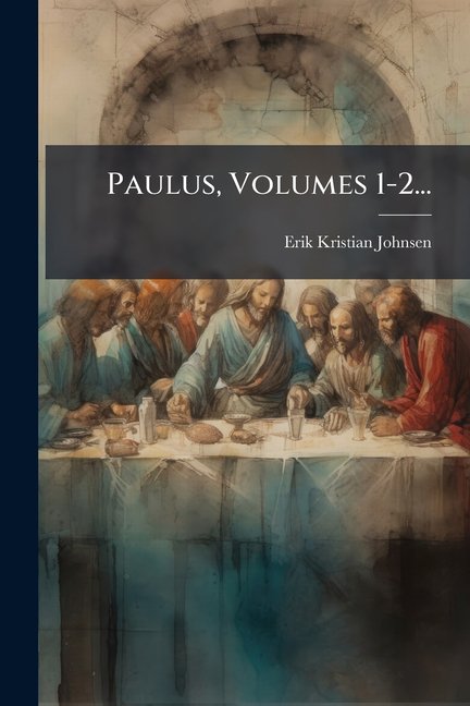 Paulus, Volumes 1-2... (Paperback)