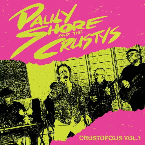 Pauly Shore and The Crustys -- Crustopolis Vol. 1 LP