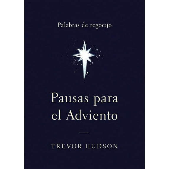 Pausas para el Adviento: Palabras de regocijo, (Paperback)