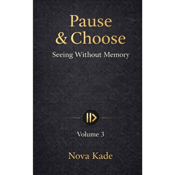 Pause & Choose Pause & Choose: Seeing Without Memory, Book 3, (Paperback)