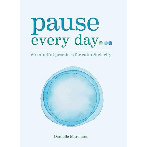 Pre-Owned Pause Every Day: 20 mindful practices for calm & clarity Paperback