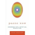 thumbnail image 1 of Pause Now: Handbook for a Spiritual Revolution, (Paperback), 1 of 1