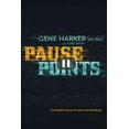 thumbnail image 1 of Pause Points: The Mindful Pursuit of Health and Well-Being (Paperback) by Gene Harker MD PhD, Curt Smith, 1 of 1