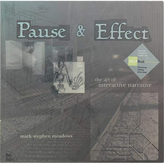 Pre-Owned Pause & Effect: The Art of Interactive Narrative (Paperback) 0735711712 9780735711716