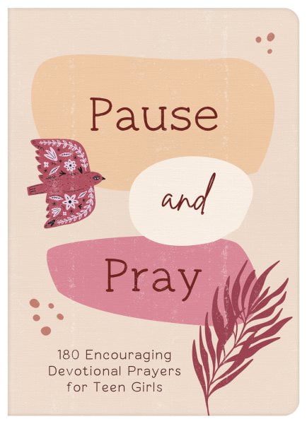 Pause and Pray (teen girls) : 180 Encouraging Devotional Prayers for Teen Girls (Paperback)