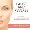 thumbnail image 1 of Pre-Owned Pause and Reverse: How to look younger than your age with or without cosmetic surgery Paperback, 1 of 1