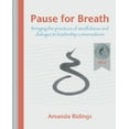thumbnail image 1 of Pause for Breath: Bringing the practices of mindfulness and dialogue to leadership conversations, (Paperback), 1 of 1