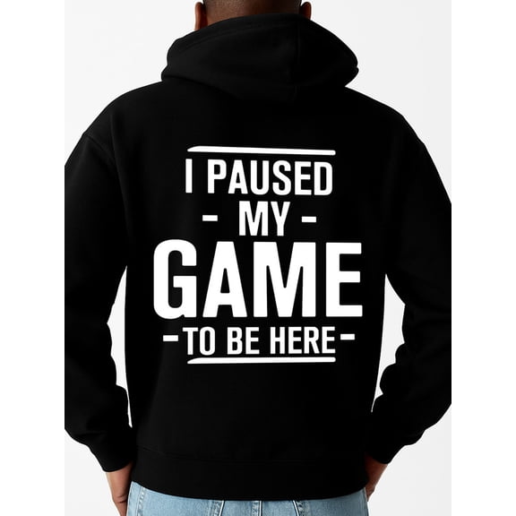 Paused My Game sweatshirt game men polyester black Hooded Design, Comfortable Pullover vintage fun funny Classic Unisex Shirt Crewneck tshirts Retro Unisex Shirt Cotton tshirts
