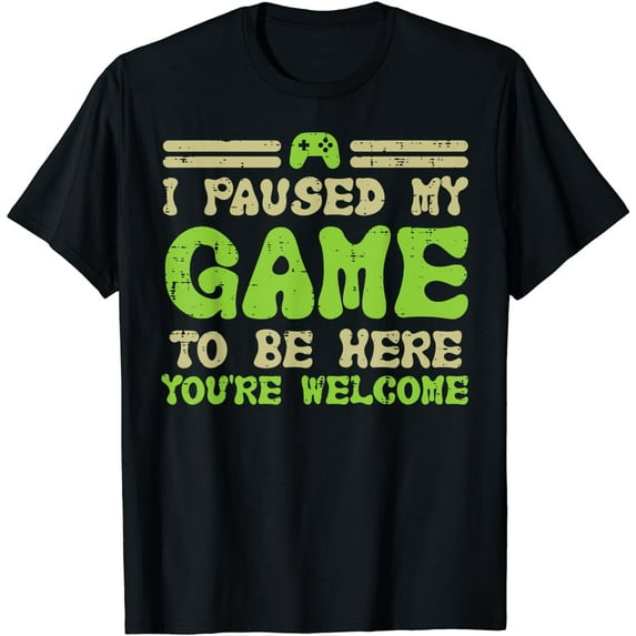 Paused My Game To Be Here Funny Video Gamer Men Boys Kids T-Shirt