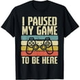 thumbnail image 1 of Paused My Game To Be Here Video Game Controller Boys Men T-Shirt, 1 of 4