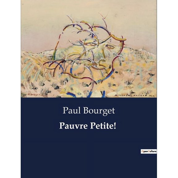 Pauvre Petite!: Un drame intime au coeur de la socit bourgeoise du XIXe sicle, (Paperback)