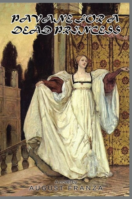 Pavane for a Dead Princess, (Paperback)
