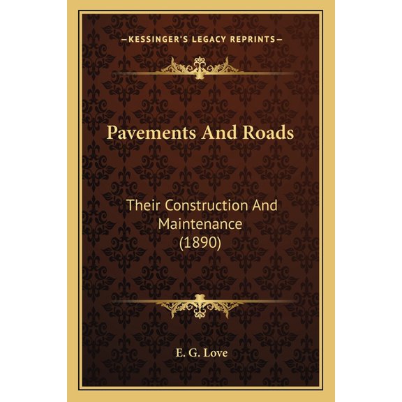 Pavements And Roads : Their Construction And Maintenance (1890) (Paperback)