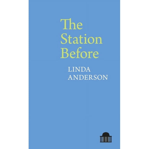Pavilion Poetry The Station Before, (Paperback)