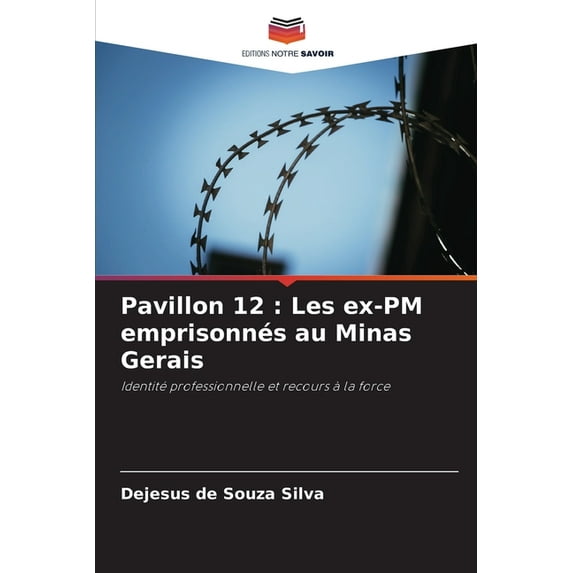 Pavillon 12: Les ex-PM emprisonnés au Minas Gerais (Paperback)