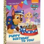 GOLDEN BOOKS ; GOLDEN BOOKS Paw Patrol: Puppy Birthday to You! (Little Golden Book) (Hardcover)