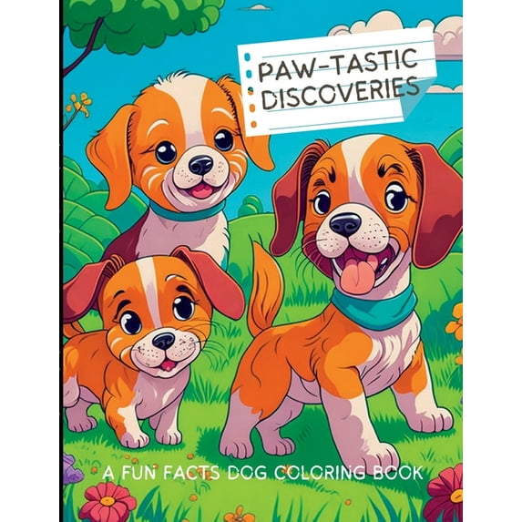 Paw-Tastic Discoveries: A Fun Facts Dog Coloring Book: Explore the Fascinating World of 50 Dogs Breed, (Paperback)