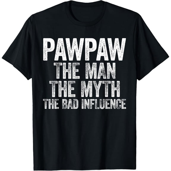 PawPaw The Man The Myth The Bad Influence Shirt Fathers Day T-Shirt100%cotton