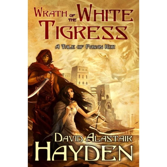 Wrath of the White Tigress: A Tale of Pawan Kor Paperback 1463763212 9781463763213 David Alastair Hayden