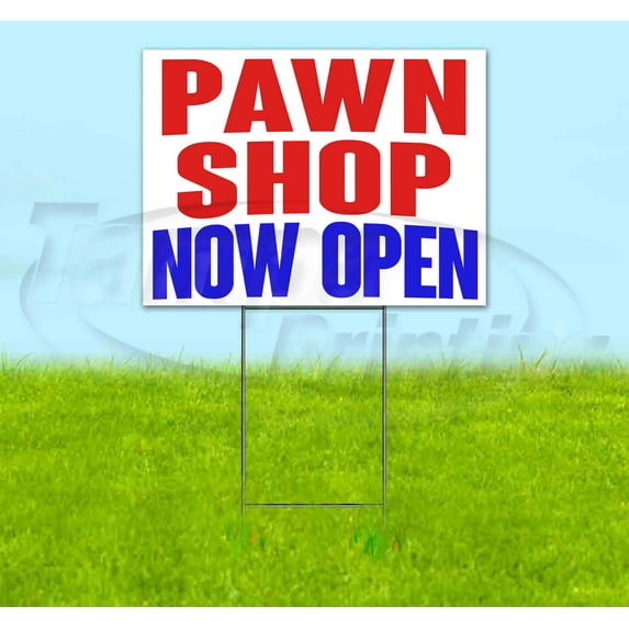 Pawn Shop Now Open V2 (18" x 24") Yard Sign, Includes Metal Step Stake