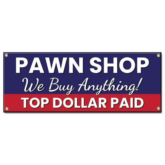 Pawn Shop We Buy Anything | 24" X 72" Banner | Heavy Duty 13oz. Outdoor Vinyl Single Sided With Grommets | Made in The USA
