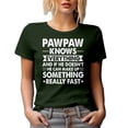 thumbnail image 1 of Pawpaw Knows Everything, If He Doesn't Know, He Makes Stuff Fast - Funny Grandpa Quote, Military Green T-Shirt, 3XL, 1 of 5