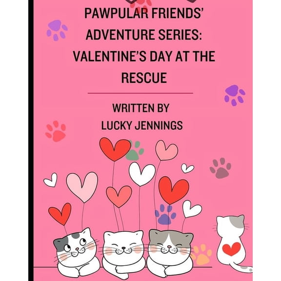 Pawpular Friends' Adventures: Valentine's Day at the Rescue (Paperback)