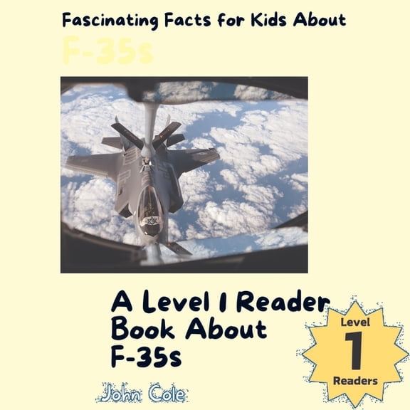 Paws, Claws, and Flappy Wings: A Level 1 Reading Adventure with Animals - Discover the Joy of Readin: Fascinating Facts for Kids About F-35s: A Level 1 Reader Book About F-35s (Paperback)