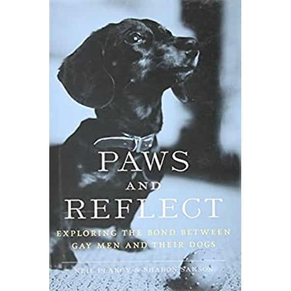 Pre-Owned Paws and Reflect: Exploring the Bond Between Gay Men and Their Dogs (Hardcover) 1555839576 9781555839574