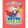 thumbnail image 1 of Pre-Owned Paws and Think: Never Give Up Paperback, 1 of 1