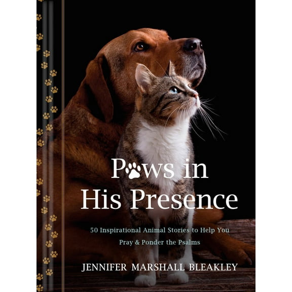 Paws in His Presence: 50 Inspirational Animal Stories to Help You Pray and Ponder the Psalms (Hardcover)