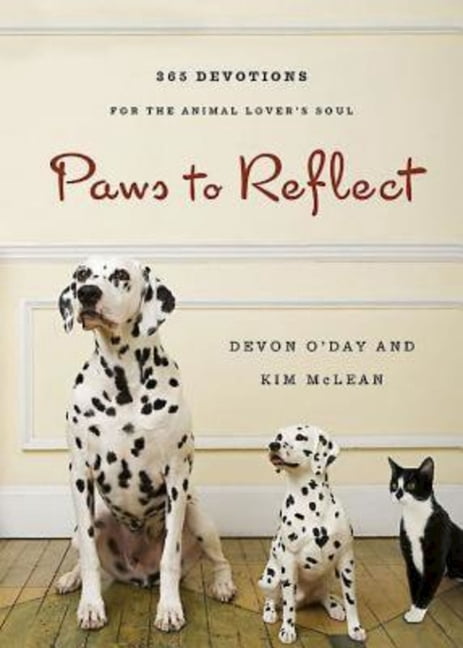 Paws to Reflect: 365 Daily Devotions for the Animal Lovers Soul, (Paperback)