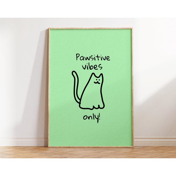 Pawsitive Vibes Only Print Funny Animal Print For Cat Lovers And Wall Art Cat Meme Poster Home And Birthday Gifts, Poster Only