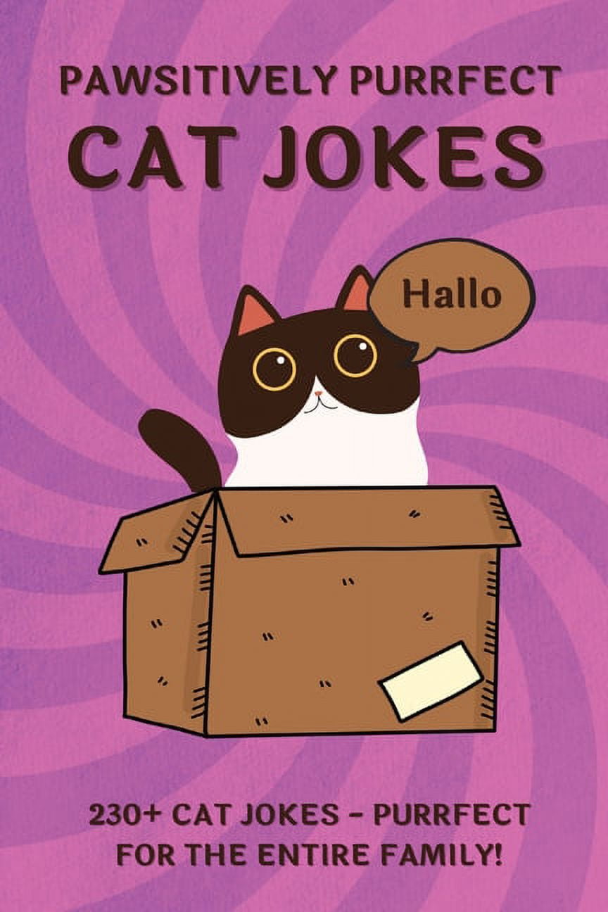 Pawsitively Purrfect Cat Jokes 230+ Ridiculous CAT JOKES AND PUNS