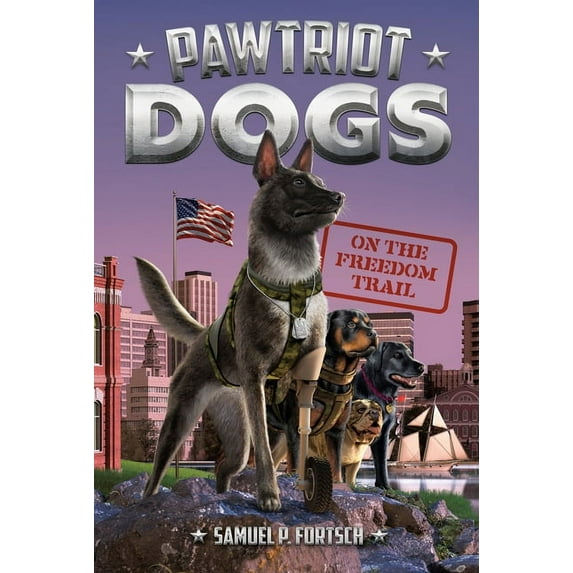 Pawtriot Dogs: On the Freedom Trail #4 (Series #4) (Paperback)
