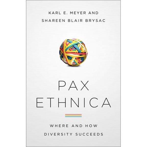 Pax Ethnica: Where and How Diversity Succeeds, (Hardcover)