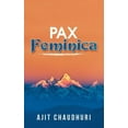 thumbnail image 1 of Pax Feminica  Paperback  1543702937 9781543702934 Ajit Chaudhuri, 1 of 1