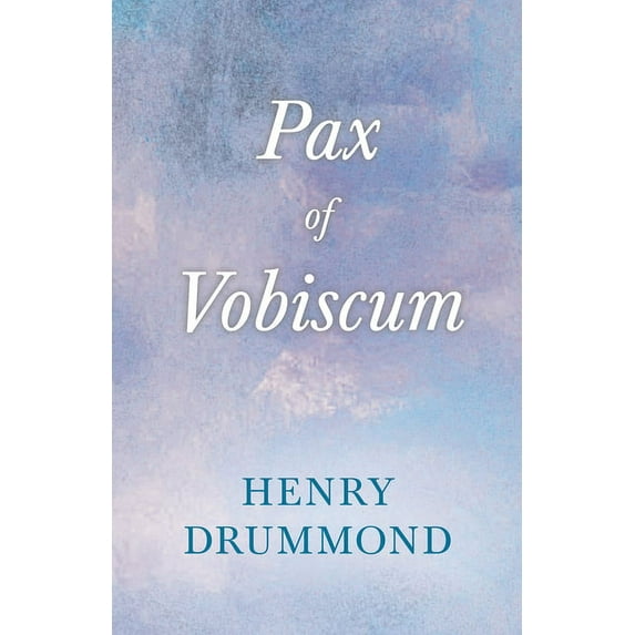 Pax Vobiscum: With an Essay on Religion by James Young Simpson, (Paperback)