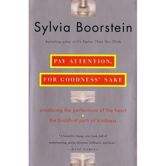 Pre-Owned Pay Attention, for Goodness Sake: Practicing the Perfections of Heart-The Buddhist Path Kindness Hardcover Sylvia Boorstein Ph.D.