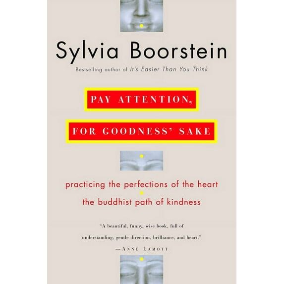 Pay Attention, for Goodness' Sake: The Buddhist Path of Kindness, (Paperback)
